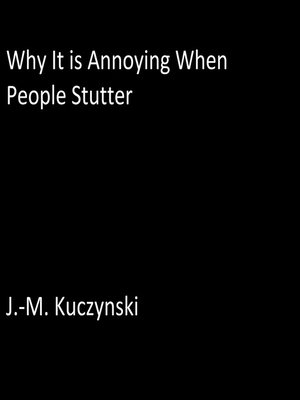 cover image of Why It is Annoying When People Stutter